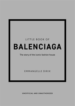 NEW MAGS THE LITTLE BOOK OF BALENCIAGA